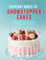 Everyday Bakes to Showstopper Cakes: Take Your Creations from Simple to Stunning in a Few Easy Steps