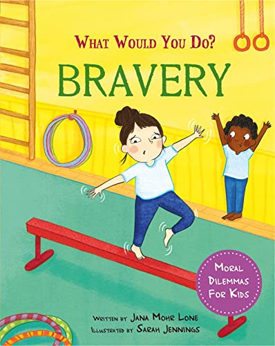 Bravery: Moral dilemmas for kids (What would you do?)