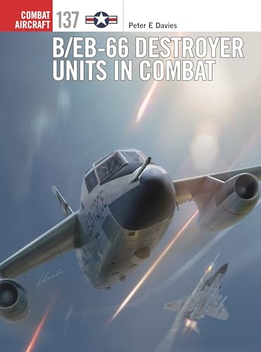 B/EB-66 Destroyer Units in Combat: 137 (Combat Aircraft)