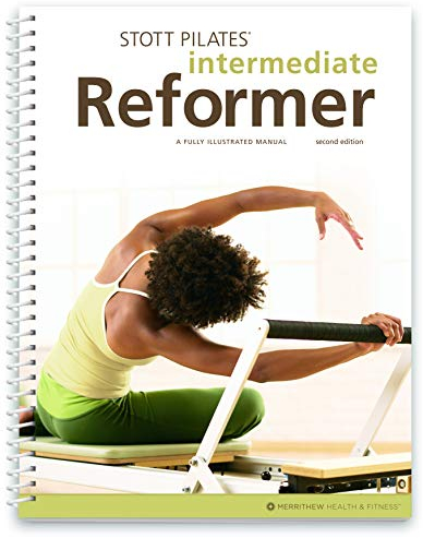 Merrithew Stott Pilates Intermediate Reformer: A Fully Illustrated Manual