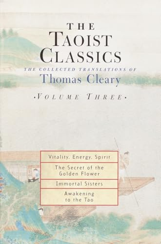 The Taoist Classics: v.3: The Collected Translations of Thomas Cleary: Vol 3 (Taoist Classics (Shambhala))