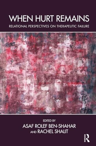 When Hurt Remains: Relational Perspectives on Therapeutic Failure