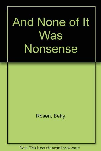 And None of it Was Nonsense