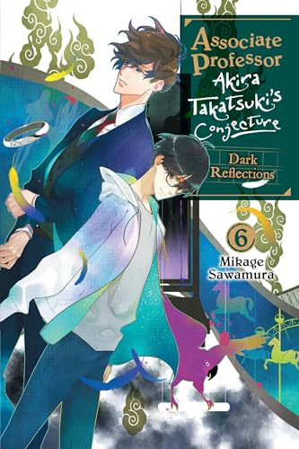 Associate Professor Akira Takatsuki's Conjecture, Vol. 6 (light novel): Volume 6