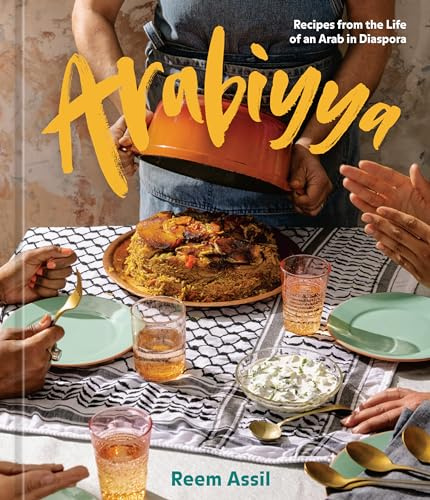 Arabiyya: Recipes from the Life of an Arab in Diaspora (A Cookbook): 1