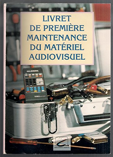 Livret de Première ; maintenance du matériel audiovisuel
