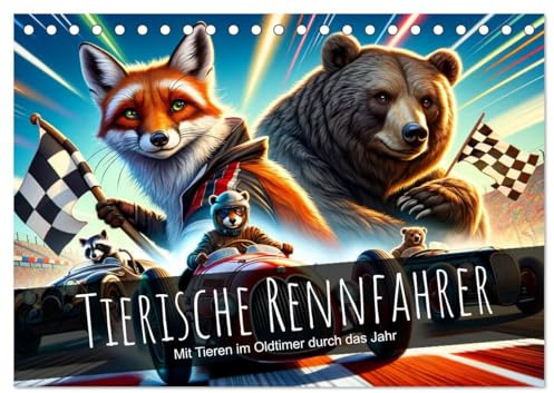 Tierische Rennfahrer - Mit Tieren im Oldtimer durch das Jahr (Tischkalender 2026 DIN A5 quer), CALVENDO Monatskalender: Tiere im Rennen: Ein Jahr voller Tempo (CALVENDO Spass)