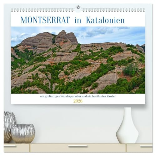 MONTSERRAT in Katalonien (hochwertiger Premium Wandkalender 2026 DIN A2 quer), Kunstdruck in Hochglanz: Bilder von Kataloniens großartiger ... berühmten Kloster (CALVENDO Natur)
