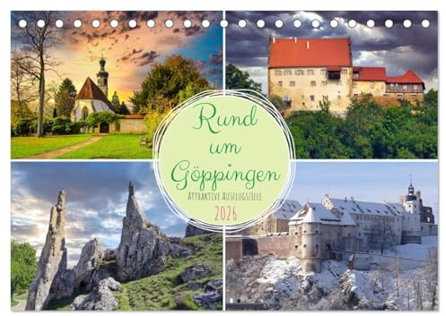 Rund um Göppingen (Tischkalender 2026 DIN A5 quer), CALVENDO Monatskalender: Attraktive Ziele für Tagesausflüge (CALVENDO Orte)