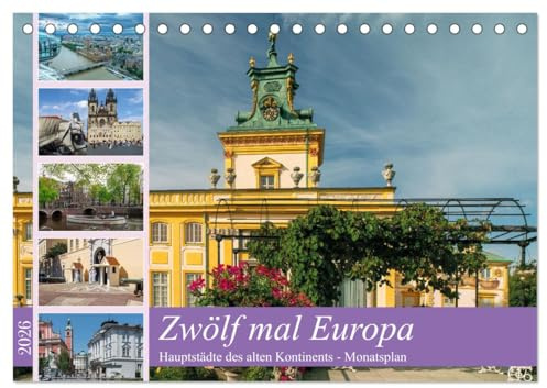 Zwölf mal Europa (Tischkalender 2026 DIN A5 quer), CALVENDO Monatskalender: Besuchen wir zwölf europäische Hauptstädte und sehen wir selbst, wie schön ... wie viel sie gemeinsam haben. (CALVENDO Orte)