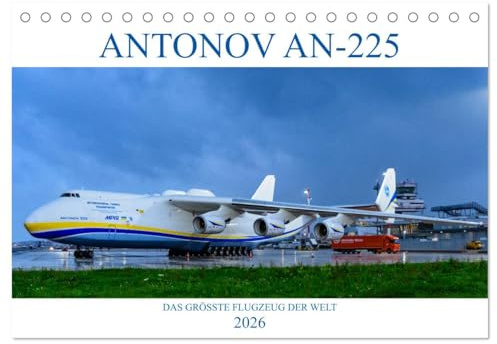 ANTONOV AN-225 MRIJA (Tischkalender 2026 DIN A5 quer), CALVENDO Monatskalender: ANTONOV AN-225 MRIJA, das grösste Flugzeug der Welt (CALVENDO Mobilitaet)