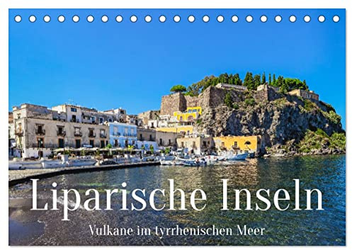 Liparische Inseln - Vulkane im Tyrrhenischen Meer (Tischkalender 2026 DIN A5 quer), CALVENDO Monatskalender: Reise zum Archipel der Vulkane im Tyrrhenischen Meer (CALVENDO Orte)