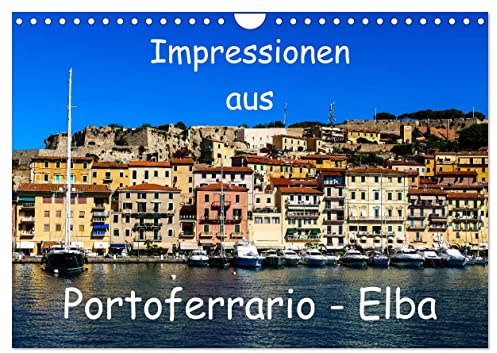 Impressionen aus Portoferrario - Elba (Wandkalender 2026 DIN A4 quer), CALVENDO Monatskalender: Portoferrario - Bezaubernde Hauptstadt der Insel Elba (CALVENDO Orte)