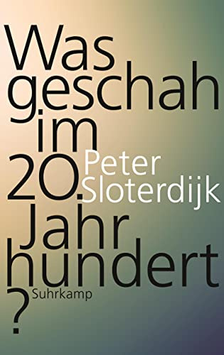 Was geschah im 20. Jahrhundert?: Unterwegs zu einer Kritik der extremistischen Vernunft