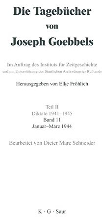 Januar - März 1944 (Die Tagebücher von Joseph Goebbels)