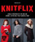 KNITFLIX – Geniale Strickprojekte für Fans von Sabrina, The Witcher, Peaky Blinders und mehr: Bridgerton-Tuch, The Chilling Adventure of ... Stranger Things-Tasche, Shadow & Bone-Socken