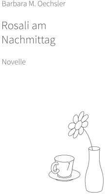 Rosali am Nachmittag: Novelle