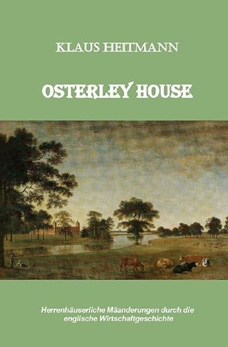 Osterley House: Herrenhäuserliche Mäanderungen durch die englische Wirtschaftsgeschichte