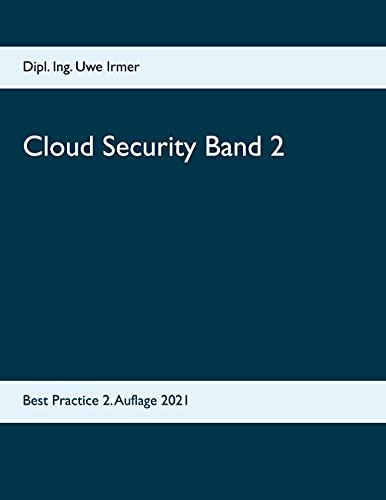 Cloud Security Band 2: Best Practice 2. Auflage 2021