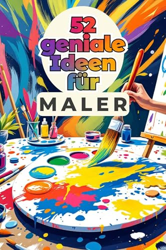 52 geniale Ideen für Maler