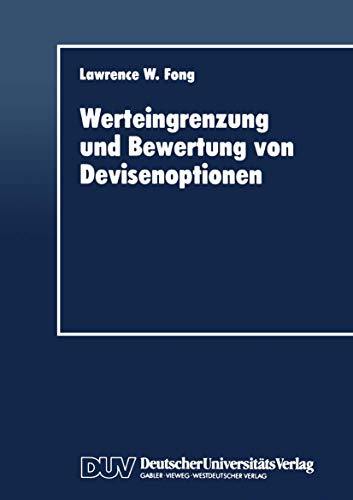 Werteingrenzung und Bewertung von Devisenoptionen (Schriftenreihe des Instituts für Geld- und Kapitalverkehr der Universität Hamburg) (German ... der Universität Hamburg, 13, Band 13)
