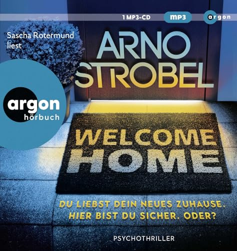 Welcome Home – Du liebst dein neues Zuhause. Hier bist du sicher. Oder?: Nervenkitzel pur von Nr.1-Bestsellerautor Arno Strobel