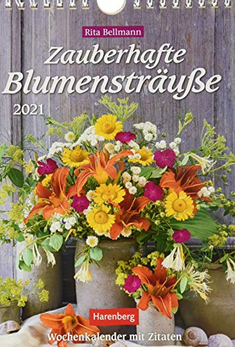 Zauberhafte Blumensträuße Kalender 2021: Wochenkalender mit Zitaten