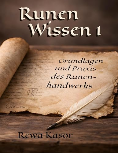 Runen Wissen 1: Grundlagen und Praxis des Runenhandwerks