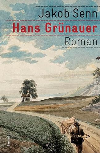 Hans Grünauer: Roman: Roman. Nachw. v. Matthias Peter
