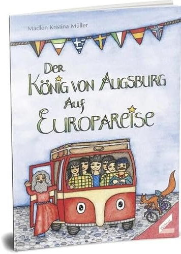 Der König von Augsburg auf Europareise