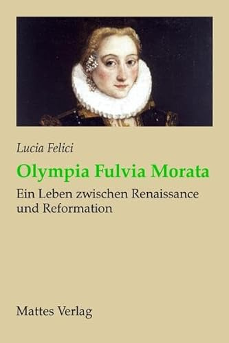 Olympia Fulvia Morata: Ein Leben zwischen Renaissance und Reformation