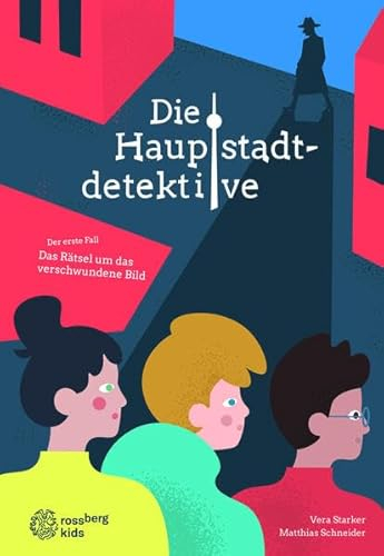 Die Hauptstadtdetektive: Das Rätsel um das verschwundene Bild - Band 1 (Hauptstadtdetektive: Die Jagd nach der geheimnisvollen Statue)