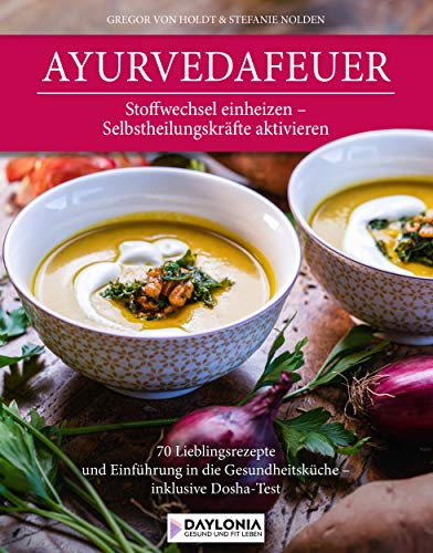 Ayurvedafeuer: Stoffwechsel einheizen – Selbstheilungskräfte aktivieren