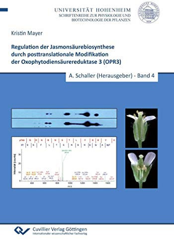 Regulation der Jasmonsäurebiosynthese durch posttranslationale Modifikation der Oxophytodiensäurereduktase 3 (OPR3) (Physiologie und Biotechnologie der Pflanzen)