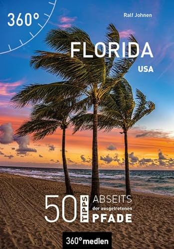 USA - Florida: 50 Tipps abseits der ausgetretenen Pfade
