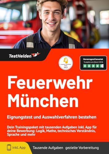 Feuerwehr München Eignungstest und Auswahlverfahren bestehen: Dein Trainingspaket mit tausenden Aufgaben inkl. App für deine Bewerbung: Logik, Mathe, technisches Verständnis, Sprache und mehr