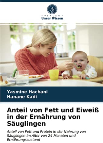 Anteil von Fett und Eiweiß in der Ernährung von Säuglingen: Anteil von Fett und Protein in der Nahrung von Säuglingen im Alter von 24 Monaten und Ernährungszustand