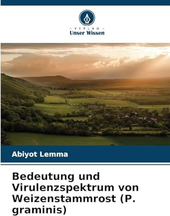 Bedeutung und Virulenzspektrum von Weizenstammrost (P. graminis)