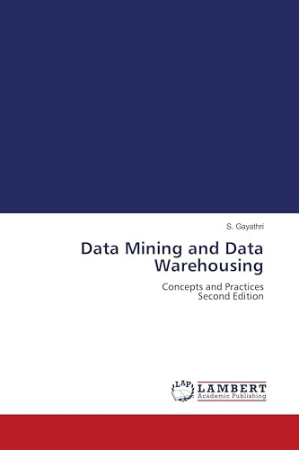 Data Mining and Data Warehousing: Concepts and Practices Second Edition