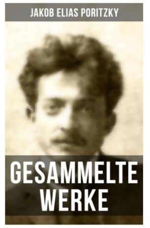 Gesammelte Werke: Deutschjüdische Prosa, psychologische Erzählungen und Essays der Berliner Moderne