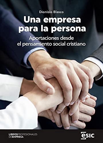 Una empresa para la persona: Aportaciones desde el pensamiento social cristiano (Libros profesionales de empresa)