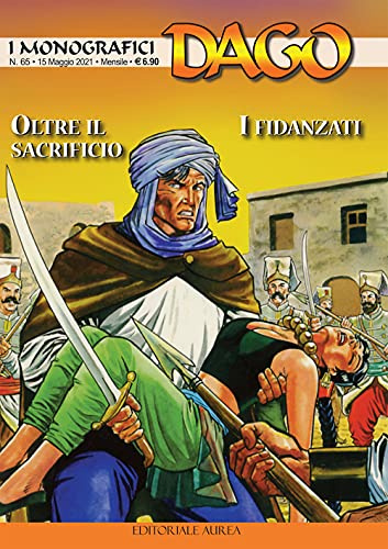 I monografici Dago. Oltre il sacrificio-I fidanzati (Vol. 65)