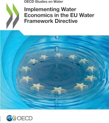 Implementing Water Economics in the EU Water Framework Directive