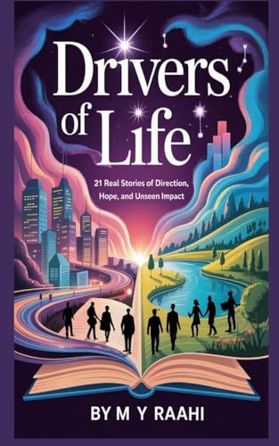 Drivers of Life: 21 Real Stories of Direction, Hope, and Unseen Impact