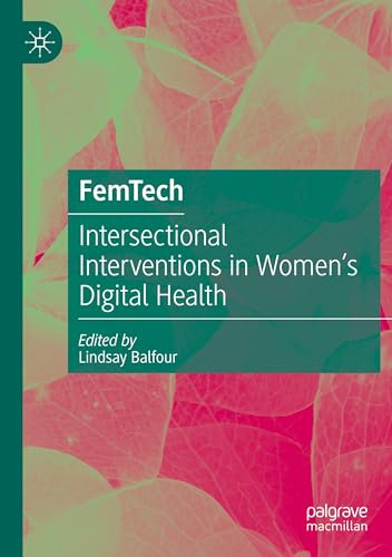 FemTech: Intersectional Interventions in Women’s Digital Health