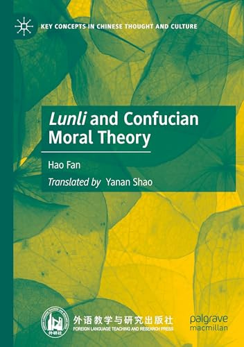 Lunli and Confucian Moral Theory (Key Concepts in Chinese Thought and Culture)