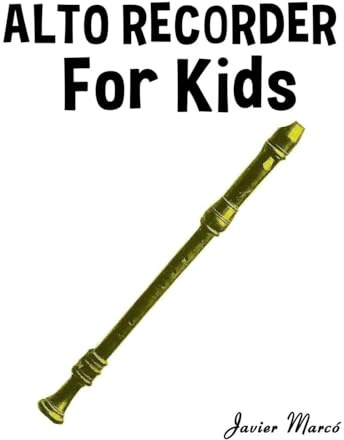 Alto Recorder for Kids: Christmas Carols, Classical Music, Nursery Rhymes, Traditional & Folk Songs! (Sheet Music Book for Kids)
