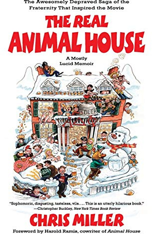 The Real Animal House: The Awesomely Depraved Saga of the Fraternity That Inspired the Movie