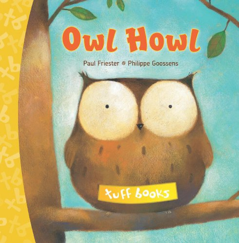 Owl Howl (Wir sind stark / Robuste Bilderbücher für kleine Abenteurer)