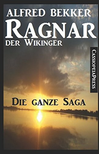 Ragnar der Wikinger, Band 1-4: Die ganze Saga (Historisches Abenteuer, Band 1)